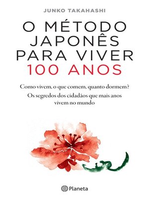 cover image of O Método Japonês para Viver 100 Anos